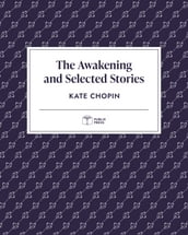 The Awakening and Selected Stories   Publix Press