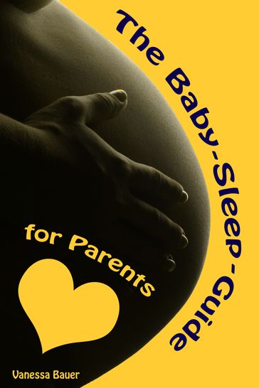 The Baby-Sleep-Guide for Parents - Vanessa Bauer