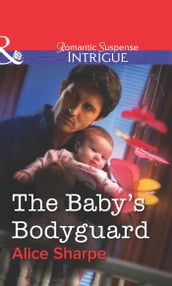 The Baby s Bodyguard (Mills & Boon Intrigue)
