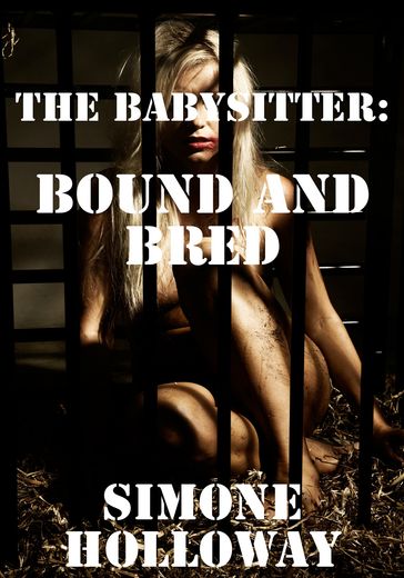 The Babysitter 7: Bound And Bred - Simone Holloway