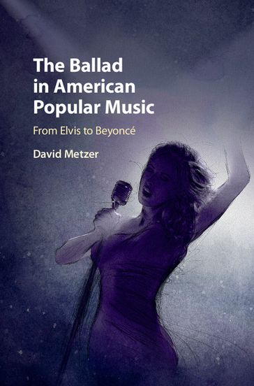 The Ballad in American Popular Music - David Metzer