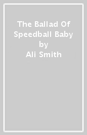 The Ballad Of Speedball Baby