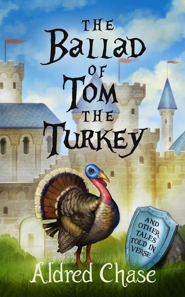 The Ballad of Tom the Turkey - Aldred Chase