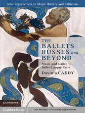 The Ballets Russes and Beyond