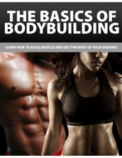 The Basics of Bodybuilding