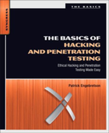 The Basics of Hacking and Penetration Testing - Patrick Engebretson