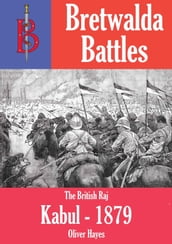 The Battle of Kabul (1879) - part of the Bretwalda Battles series