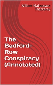 The Bedford-Row Conspiracy (Annotated)
