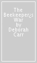 The Beekeeper¿s War