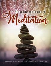The Beginner s Guide To Meditation