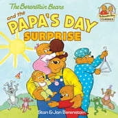 The Berenstain Bears and the Papa s Day Surprise