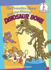 The Berenstain Bears and the Missing Dinosaur Bone