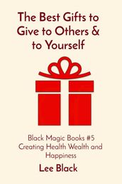 The Best Gifts to Give to Others & to Yourself