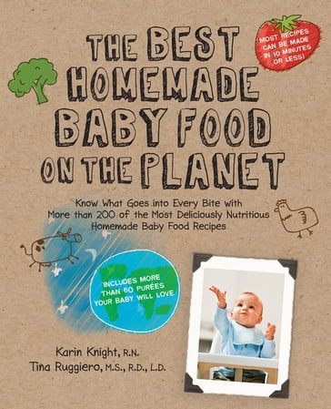 The Best Homemade Baby Food: Your Baby's Early Nutrition - Karin Knight - Tina Ruggiero