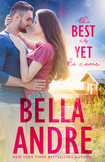 The Best Is Yet To Come: New York Sullivans Spinoff (Summer Lake, Book 1) - Bella Andre