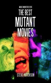 The Best Mutant Movies (2019)