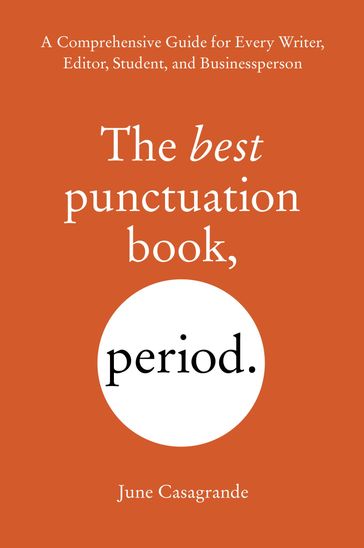 The Best Punctuation Book, Period - June Casagrande