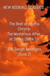 The Best of Agatha Christie The Mysterious Affair at Styles (Book 1) and The Secret Adversary (Book 2)