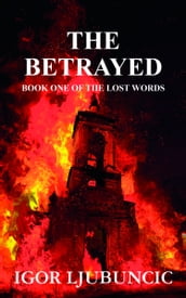 The Betrayed (The Lost Words: Volume 1)