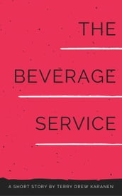 The Beverage Service: A short story