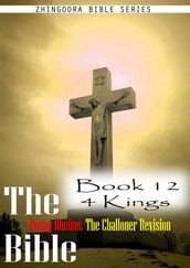 The Bible Douay-Rheims, the Challoner Revision,Book 12 4 Kings