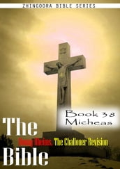 The Bible Douay-Rheims, the Challoner Revision,Book 38 Micheas