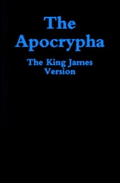 The Bible: King James Version [KJV] Apocrypha