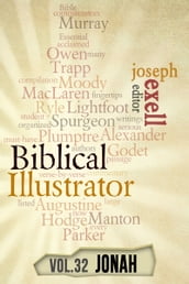 The Biblical Illustrator - Pastoral Commentary on Jonah