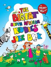 The Big, Fat South African Kiddies  Joke Book