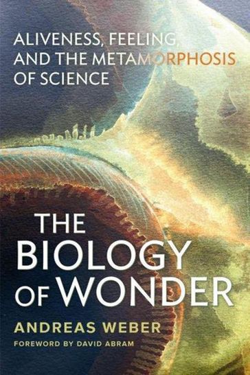 The Biology of Wonder - Andreas Weber