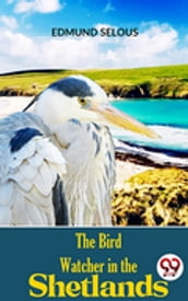 The Bird Watcher In The Shetlands