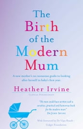 The Birth of the Modern Mum