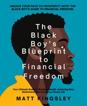 The Black Boy s Blueprint to Financial Freedom