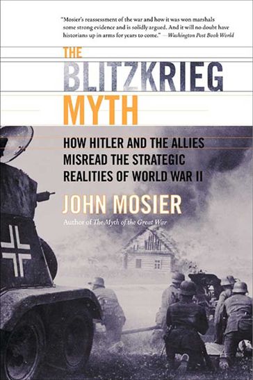 The Blitzkrieg Myth - John Mosier
