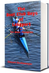 The Boat Club Boys of Lakeport (Illustrated)
