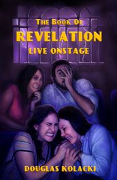 The Book of Revelation, Live Onstage and Four Other Stories