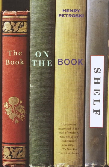 The Book on the Bookshelf - Henry Petroski