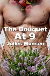 The Bouquet at 9