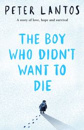 The Boy Who Didn t Want to Die