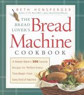 The Bread Lover s Bread Machine Cookbook