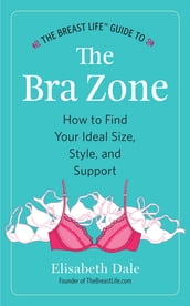 The Breast Life Guide to The Bra Zone