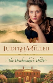 The Brickmaker s Bride (Refined by Love Book #1)