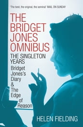 The Bridget Jones Omnibus: The Singleton Years