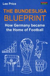 The Bundesliga Blueprint: How Germany became the Home of Football