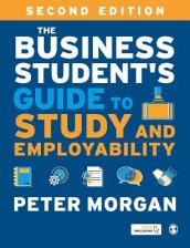 The Business Student s Guide to Study and Employability