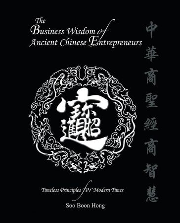 The Business Wisdom of Ancient Chinese Entrepreneurs - Soo Boon Hong