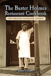 The Buster Holmes Restaurant Cookbook