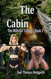 The Cabin: The Millville Triogy Book 3