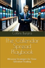 The Calendar Spread Playbook