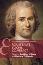 The Cambridge Companion to Rousseau s Social Contract